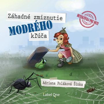 Záhadné zmiznutie modrého kľúča audiobook, Adriana Poláková Šinka