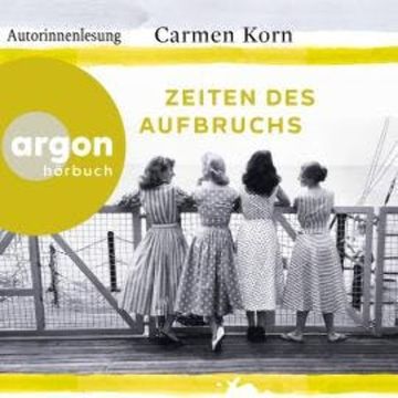 Zeiten des Aufbruchs - Jahrhundert-Trilogie, Band 2 audiobook, Carmen Korn