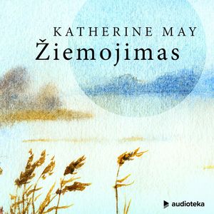 ŽIEMOJIMAS. Kaip priimti natūralius gyvenimo pokyčius, Katherine May