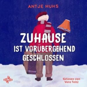 Zuhause ist vorübergehend geschlossen, Antje Huhs