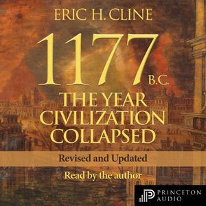 1177 B.C. - The Year Civilization Collapsed: Revised and Updated - Turning Points in Ancient History, Book 1 (Unabridged), Eric H. Cline