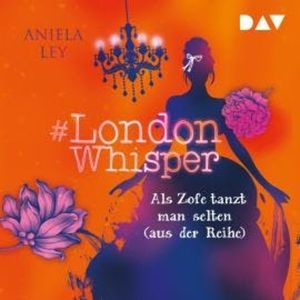 Als Zofe tanzt man selten (aus der Reihe) - #London Whisper, Band 2 (Ungekürzt), Aniela Ley