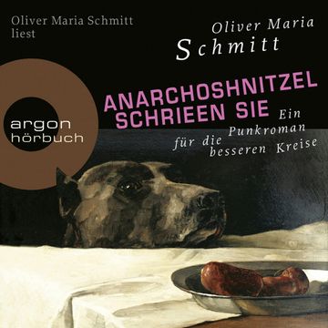 AnarchoShnitzel schrieen sie audiobook, Oliver Maria Schmitt