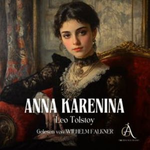 Anna Karenina - Hörbuch Klassiker, Leo Tolstoi