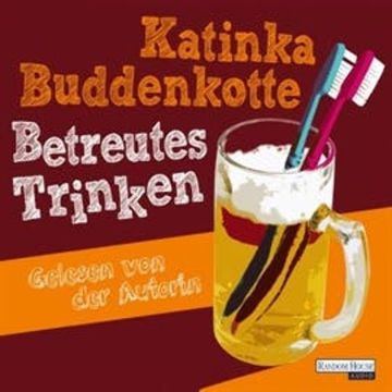 Betreutes Trinken audiobook, Katinka Buddenkotte