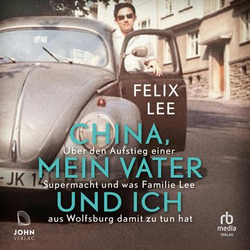 China, mein Vater und ich audiobook, Felix Lee