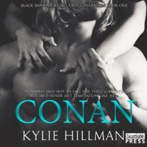 Conan - Black Shamrocks MC: First Generation, Book 1 (Unabridged), Kylie Hillman