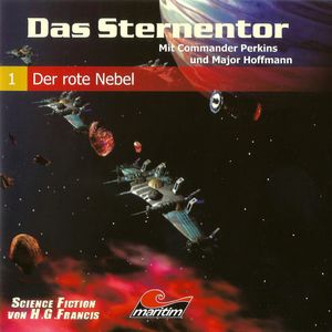Das Sternentor - Mit Commander Perkins und Major Hoffmann, Folge 1: Der rote Nebel, H. G. Francis