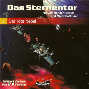 Das Sternentor - Mit Commander Perkins und Major Hoffmann, Folge 1: Der rote Nebel audiobook, H. G. Francis