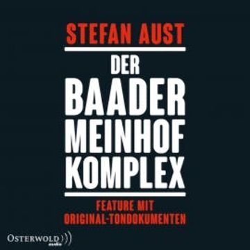 Der Baader-Meinhof-Komplex. Feature mit Original-Tondokumenten audiobook, Stefan Aust