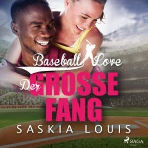 Der große Fang - Baseball Love 5 (Ungekürzt), Saskia Louis