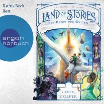 Der Kampf der Welten - Land of Stories, Band 6 (Ungekürzt) audiobook, Chris Colfer