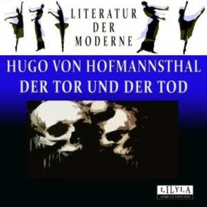Der Tor und der Tod, Hugo von Hofmannsthal