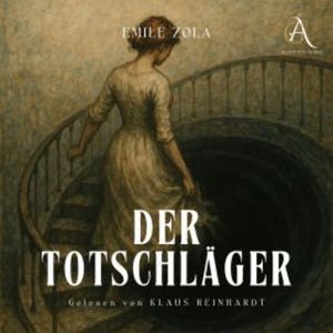 Der Totschläger - Hörbuch Klassiker, Emile Zola