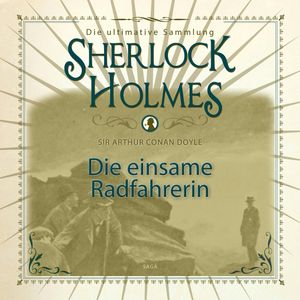 Die einsame Radfahrerin (Sherlock Holmes - Die ultimative Sammlung), Sir Arthur Conan Doyle.