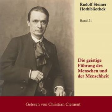 Die geistige Führung des Menschen und der Menschheit audiobook, Rudolf Steiner