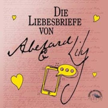 Die Liebesbriefe von Abelard und Lily (Ungekürzt) audiobook, Laura Creedle