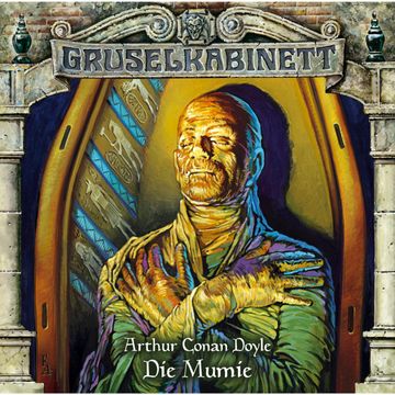 Die Mumie (Gruselkabinett 51) audiobook, Arthur Conan Doyle.