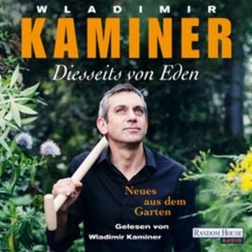 Diesseits von Eden - Neues aus dem Garten audiobook, Wladimir Kaminer