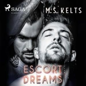 Escort Dreams - Dreams-Reihe 1 (Ungekürzt), M. S. Kelts