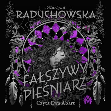 Fałszywy Pieśniarz audiobook, Martyna Raduchowska