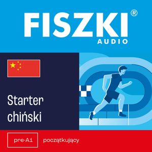 FISZKI audio – chiński – Starter, Kamila Kreft-Nowacka