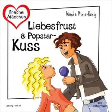 Freche Mädchen: Liebesfrust & Popstar-Kuss audiobook, Bianka Minte-König
