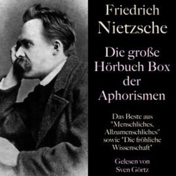 Friedrich Nietzsche: Die große Hörbuch Box der Aphorismen audiobook, Friedrich Nietzsche