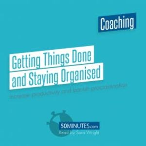 Getting Things Done and Staying Organised, 50minutes