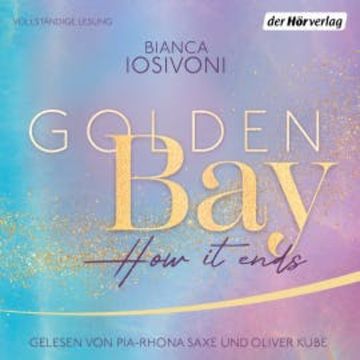 Golden Bay − How it Ends audiobook, Bianca Iosivoni