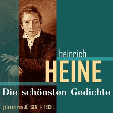 Heinrich Heine: Die schönsten Gedichte audiobook, Heinrich Heine