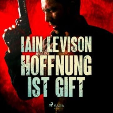 Hoffnung ist Gift audiobook, Iain Levison