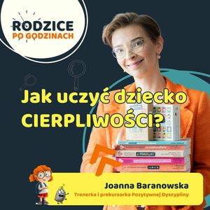 Jak uczyć dziecko cierpliwości?, Maja Strzałkowska