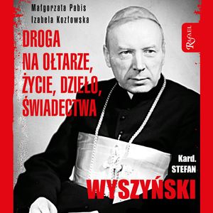 Kard. Stefan Wyszyński, Izabela Kozłowska, Małgorzata Pabis