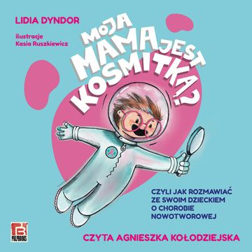 Moja mama jest kosmitką? audiobook, Lidia Dyndor