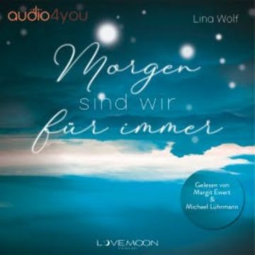 Morgen sind wir für immer audiobook, Lina Wolf