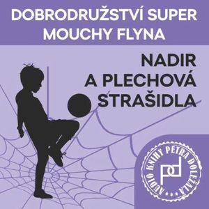Nadir a plechová strašidla, Petr Doležal