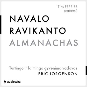 NAVALO RAVIKANTO ALMANACHAS. Turtingo ir laimingo gyvenimo vadovas audiobook, Eric Jorgenson