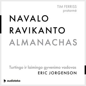 NAVALO RAVIKANTO ALMANACHAS. Turtingo ir laimingo gyvenimo vadovas, Eric Jorgenson