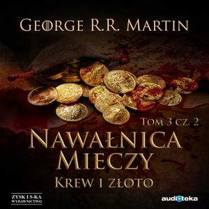 Nawałnica mieczy. Tom 3. Krew i złoto. Część 2, George R.R. Martin
