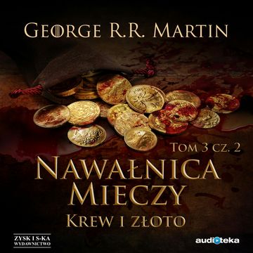 Nawałnica mieczy. Tom 3. Krew i złoto. Część 2 audiobook, George R.R. Martin