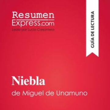 Niebla de Miguel de Unamuno (Guía de lectura) audiobook, ResumenExpress