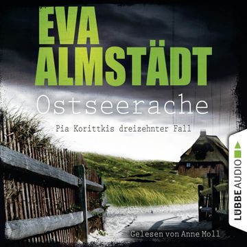 Ostseerache - Pia Korittkis dreizehnter Fall (Kommissarin Pia Korittki 13) audiobook, Eva Almstädt