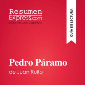 Pedro Páramo de Juan Rulfo (Guía de lectura) audiobook, ResumenExpress