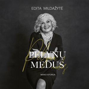 PELYNŲ MEDUS. Mano istorija, Edita Mildažytė