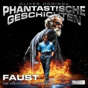 Phantastische Geschichten, Faust 1 (Ungekürzt), Oliver Döring