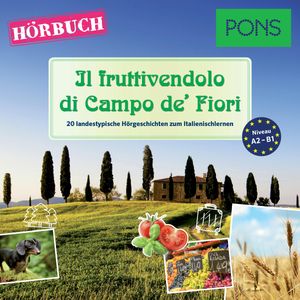 PONS Hörbuch Italienisch - Il fruttivendolo di Campo de' Fiori, Giuseppe Fianchino