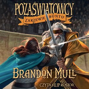 Pozaświatowcy. Tom 2. Zarzewie buntu, Brandon Mull