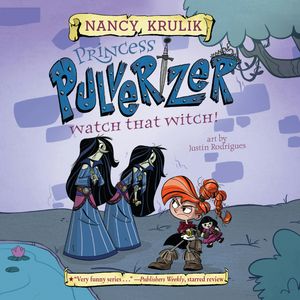 Watch That Witch! (Princess Pulverizer 5), Nancy Krulik