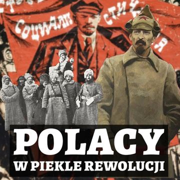 Rewolucja październikowa, wojna domowa w Rosji i Polacy [wideo] audiobook, Historia jakiej nie znacie